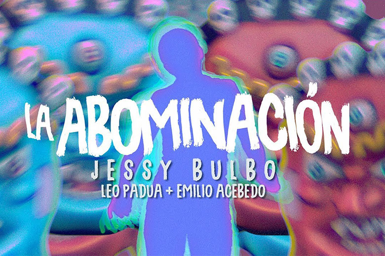 La Abominación suena a Jessy Bulbo