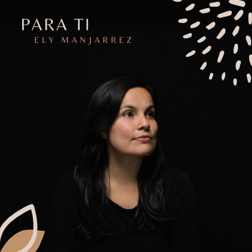 Ely Manjarrez nos presenta su nuevo lanzamiento »Para Ti».