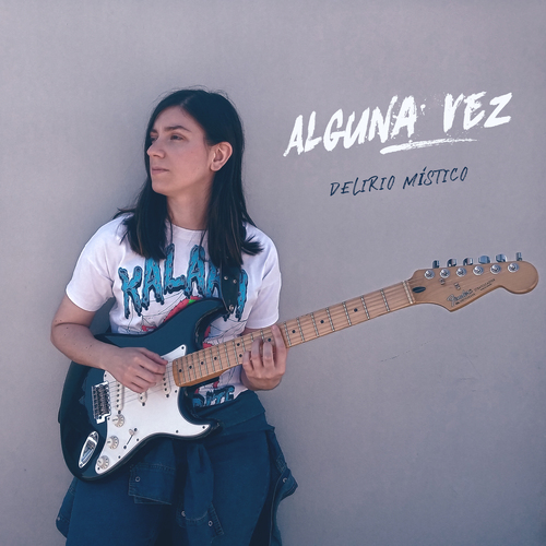 Delirio Místico reaviva el rock con su nuevo single “Alguna vez”