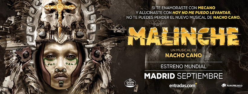 Llega a España  MALINCHE el nuevo musical de Nacho Cano