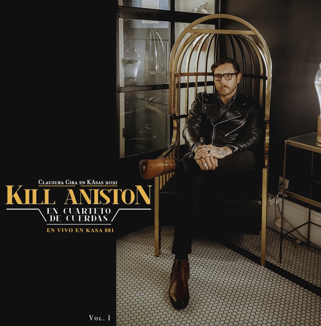 Kill Aniston estrena su nuevo álbum al que titularon “Kill Aniston en Cuarteto de Cuerdas en Vivo en KASA 881”.