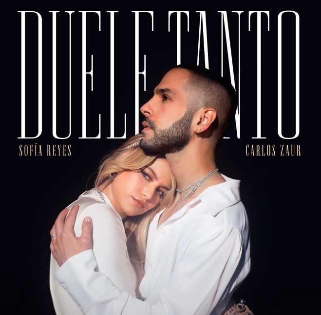 Para cantarle al amor Carlos Zaur, estrena sencillo junto a Sofía Reyes “Duele tanto”.