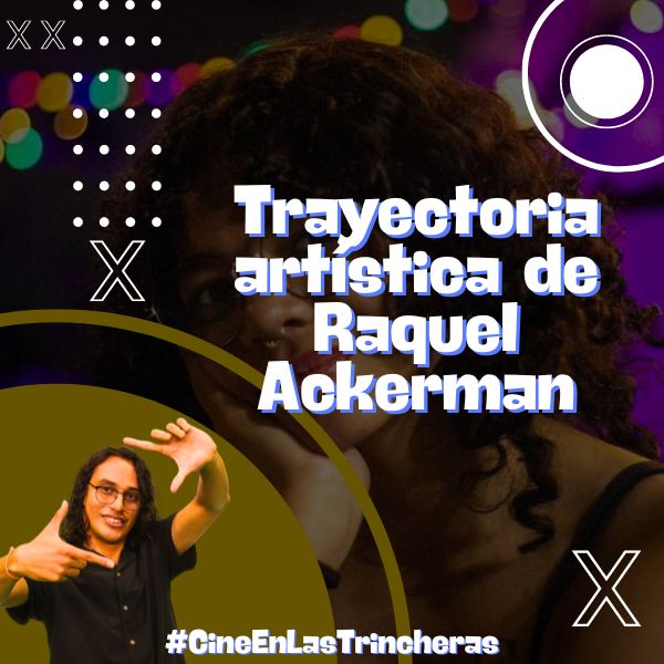 Trayectoria artística de Raquel Ackerman