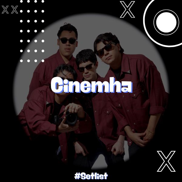 Setlist – Cinemha