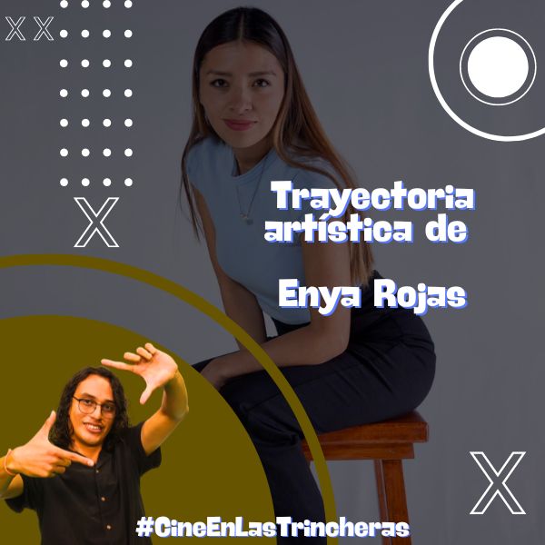 Trayectoria artística de Enya Rojas